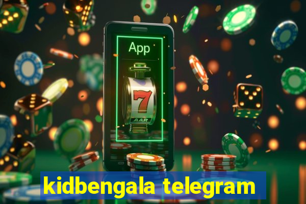 kidbengala telegram